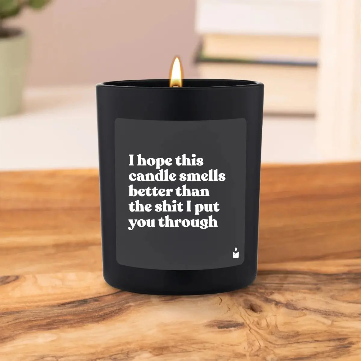 Duftkerze Schwarz Woody I hope this candle smells better than the shit I put you through von ChattyCandles