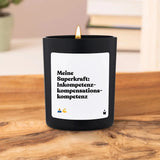 Duftkerze Schwarz Woody Meine Superkraft: Inkompetenz-kompensations-kompetenz von ChattyCandles