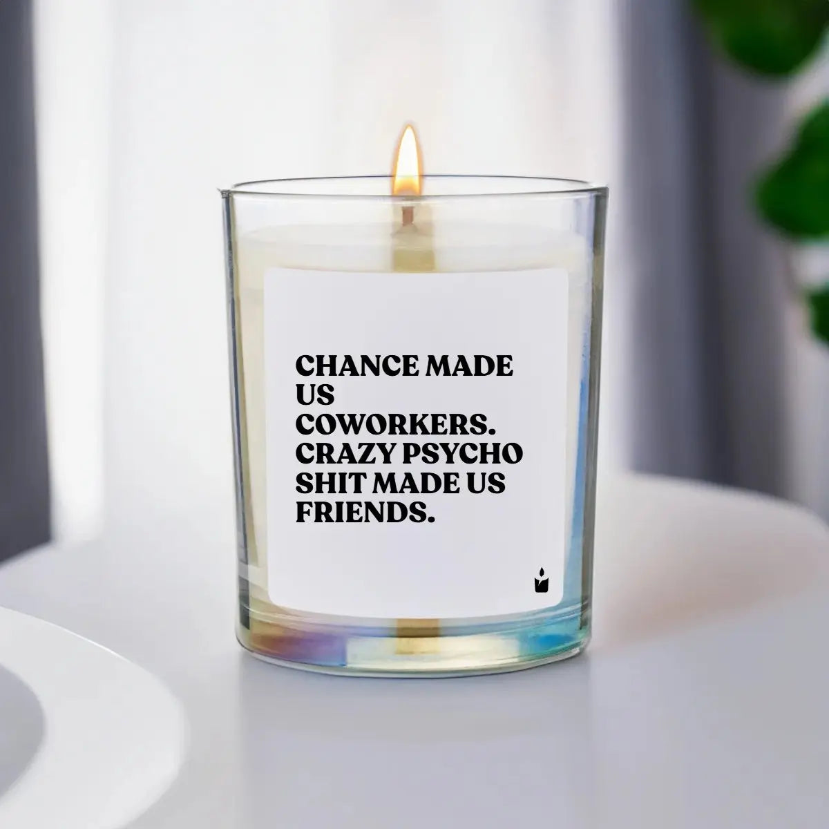 Duftkerze Rainbow Flowery Chance made us coworkers. Crazy psycho shit made us friends. von ChattyCandles