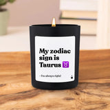 Duftkerze Schwarz Woody My zodiac sign is Taurus - I'm always right! von ChattyCandles