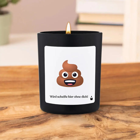Duftkerze Schwarz Woody Wird scheiße hier ohne dich! von ChattyCandles