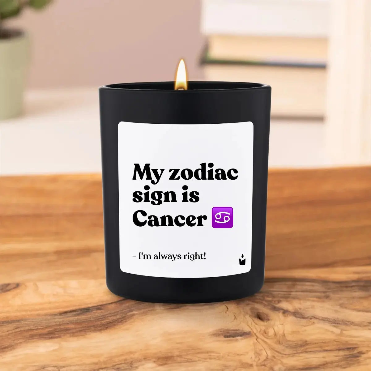 Duftkerze Schwarz Woody My zodiac sign is Cancer - I'm always right! von ChattyCandles