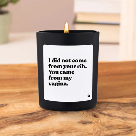 Duftkerze Schwarz Flowery I did not come from your rib. You came from my vagina. von ChattyCandles