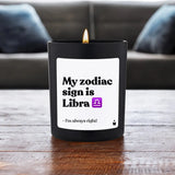 Duftkerze Schwarz Woody My zodiac sign is Libra - I'm always right! von ChattyCandles