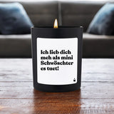 Duftkerze Schwarz Flowery Ich lieb dich meh als mini Schwöschter es tuet! von ChattyCandles