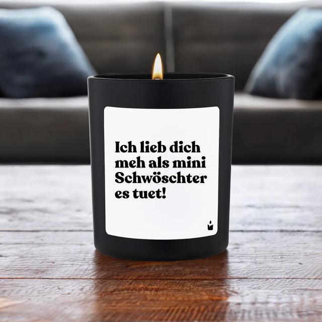 Duftkerze Schwarz Flowery Ich lieb dich meh als mini Schwöschter es tuet! von ChattyCandles