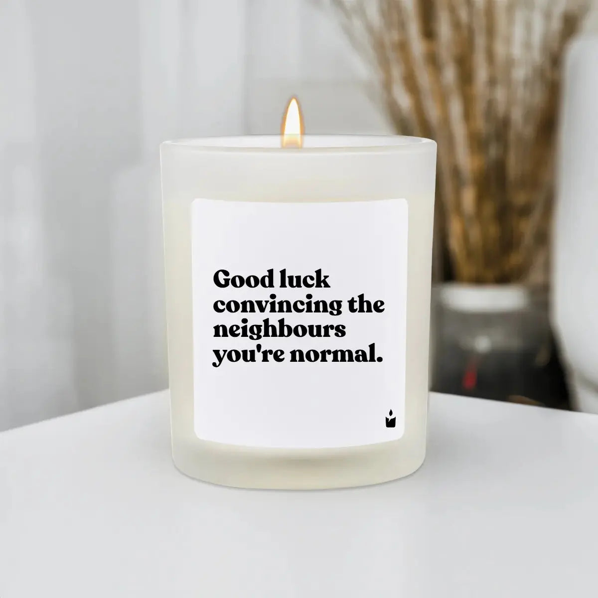 Duftkerze Weiss Woody Good luck convincing the neighbours you're normal. von ChattyCandles