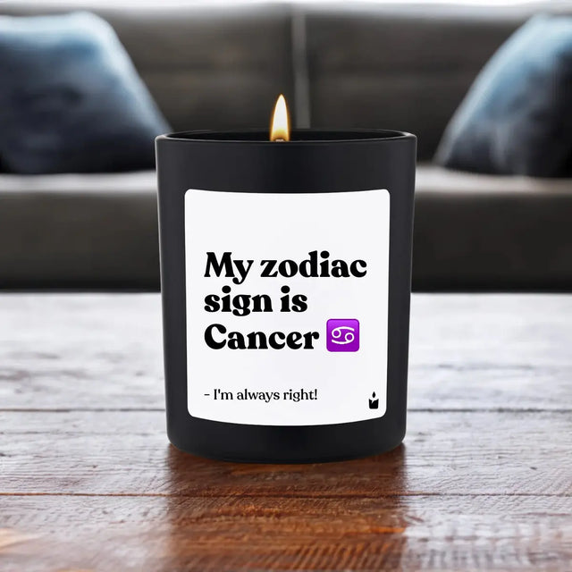 Duftkerze Schwarz Woody My zodiac sign is Cancer - I'm always right! von ChattyCandles
