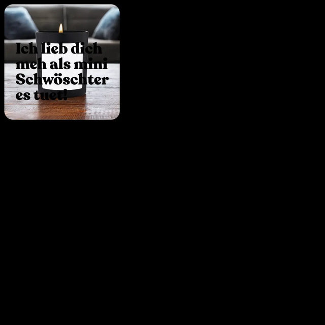 Duftkerze Schwarz Flowery Ich lieb dich meh als mini Schwöschter es tuet! von ChattyCandles