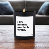 Duftkerze Schwarz Flowery I lift because murder is wrong. von ChattyCandles