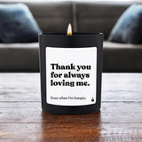 Duftkerze Schwarz Flowery Thank you for always loving me. Even when I'm hangry. von ChattyCandles